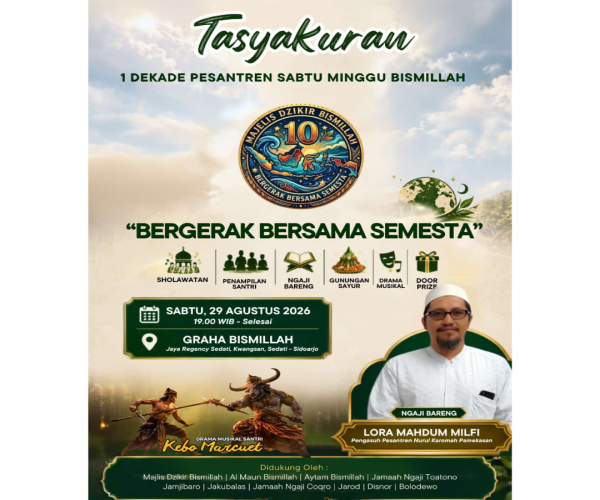 Tasyakuran 10 Tahun Pesantren Sabtu Minggu Bismillah: Bergerak Bersama Semesta Menebar Manfaat untuk Umat